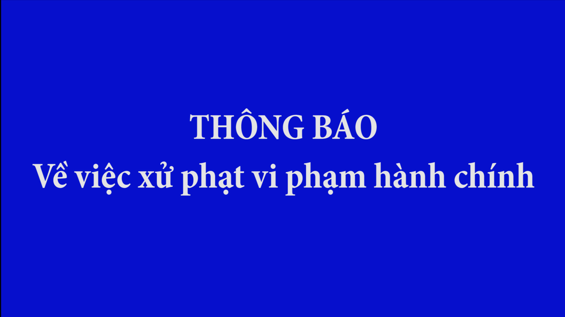 THÔNG BÁO Về việc xử phạt vi phạm hành chính